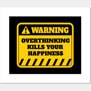 Overthinking Kills Happiness Posters and Art